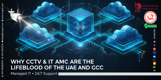 Why CCTV &amp; IT AMC are the Lifeblood of MNCs in the UAE and GCC